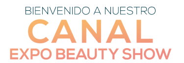 BIENVENIDO A NUESTRO CANAL EXPO BEAUTY SHOW